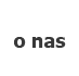 o nas